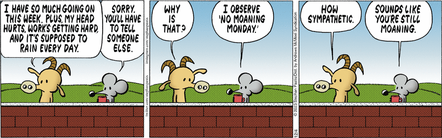 — Я знаю, вам не хочется этим заниматься, но у нас нет другого выбора. Поэтому можете жаловаться и ныть, или мы по-быстрому с этим покончим.
— Я выбираю жаловаться.
— А я буду ныть.